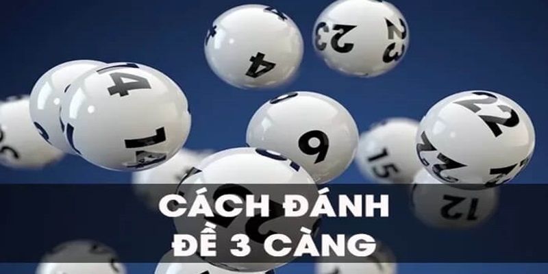 Cách tính lô đề ba càng dễ dàng 