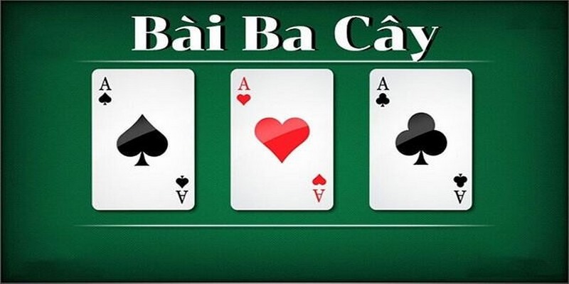 Game bài ba cây áp dụng luật chơi đơn giản