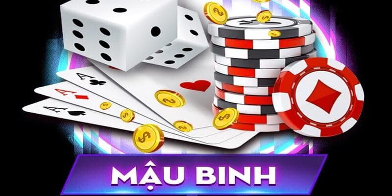 Mậu Binh - Game bài thú vị mà bạn không nên bỏ lỡ