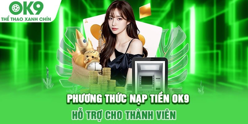 Nạp tiền OK9 qua các ứng dụng ví điện tử online vô cùng phổ biến